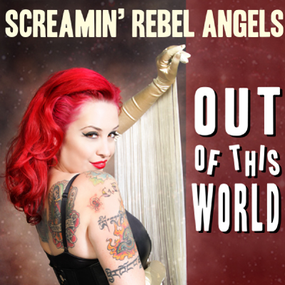 Screamin' Rebel Angels Out Of This World